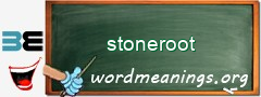 WordMeaning blackboard for stoneroot